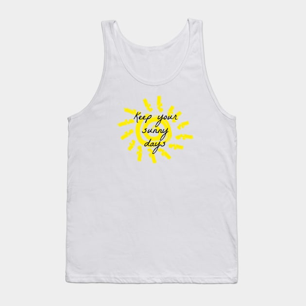 Keep your sunny days Tank Top by Pipa's design